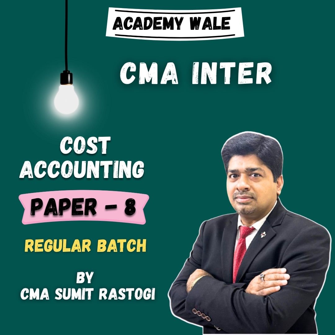 CMA Inter Cost Accounting (Regular Batch) By CMA Sumit Rastogi