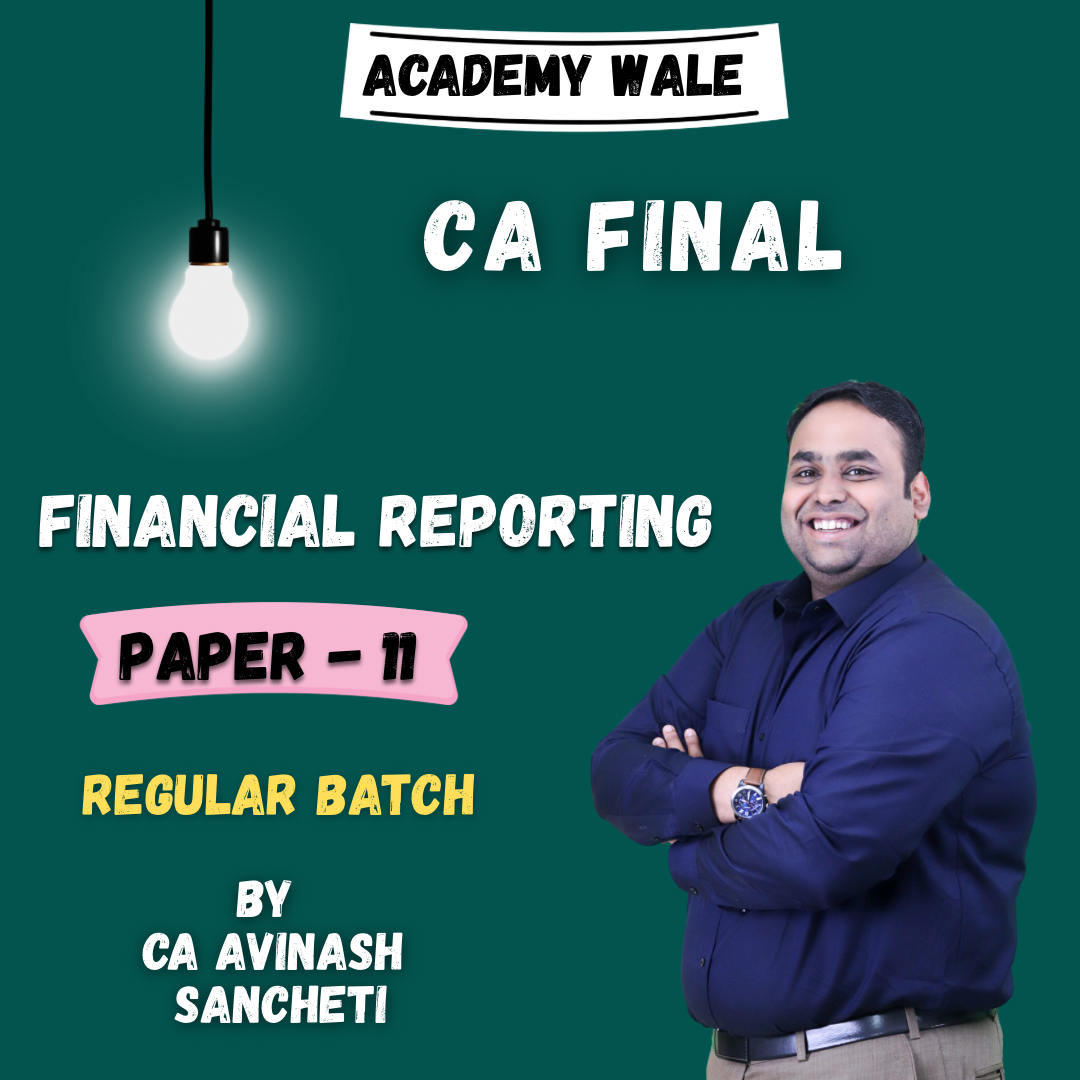 CA Final Financial Reporting (Regular Batch) By CA Avinash Sancheti