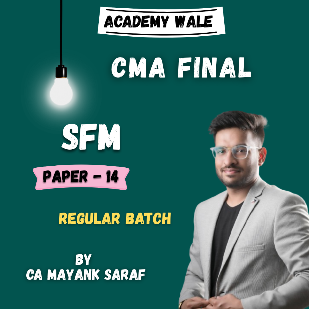 CMA Final Strategic Financial Management (SFM Regular Batch) By CA CFA Mayank Saraf